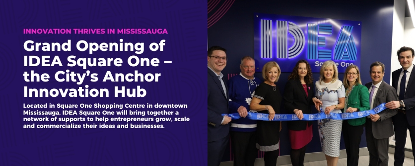 You are currently viewing Innovation Thrives in Mississauga with Grand Opening of IDEA Square One – the City’s Anchor Entrepreneurship Hub