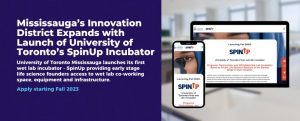 Read more about the article Mississauga’s Innovation District Expands with Launch of University of Toronto’s SpinUp Incubator